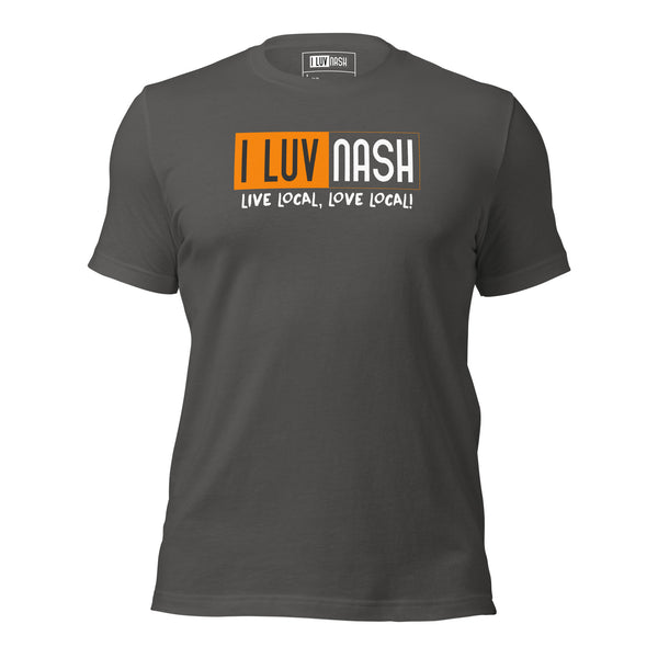 I LUV NASH LOCAL Unisex T-shirt